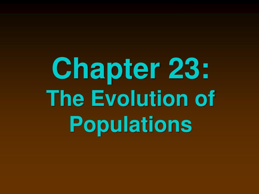 PPT - Chapter 23: The Evolution of Populations PowerPoint Presentation ...
