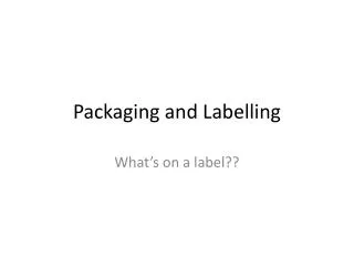 Packaging and Labelling