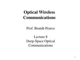 Prof. Brandt-Pearce Lecture 8 Deep-Space Optical Communications