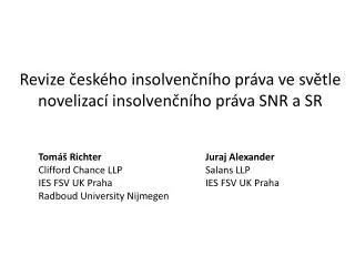Revize českého insolvenčního práva ve světle novelizací insolvenčního práva SNR a SR