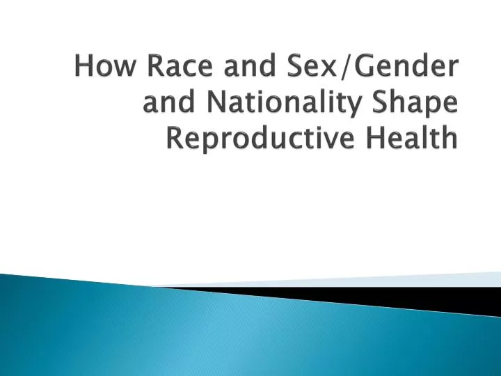 how race and sex gender and nationality shape reproductive health