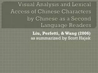 Visual Analysis and Lexical Access of Chinese Characters by Chinese as a Second Language Readers