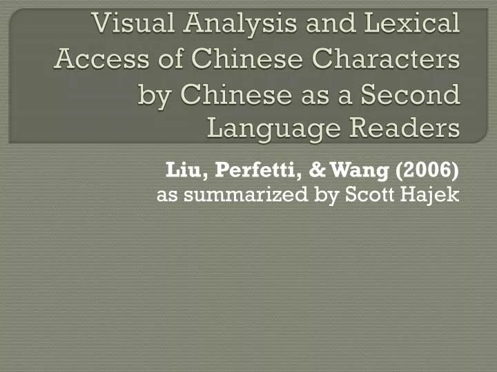 visual analysis and lexical access of chinese characters by chinese as a second language readers