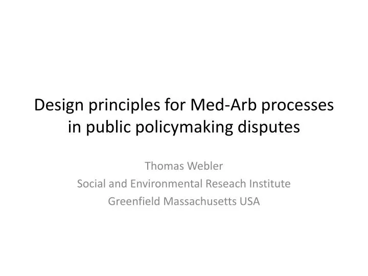 design principles for med arb processes in public policymaking disputes