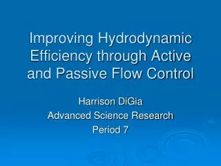 Improving Hydrodynamic Efficiency through Active and Passive Flow Control