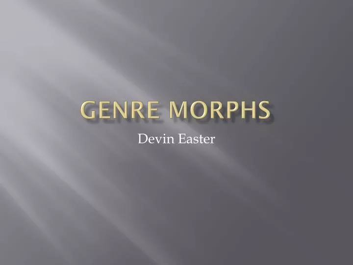 genre morphs