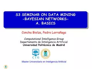 S3 SEMINAR ON DATA MINING -BAYESIAN NETWORKS- A. BASICS