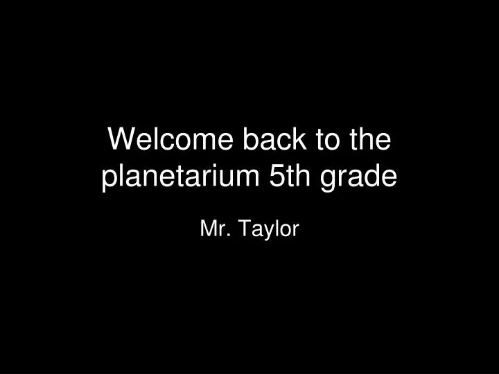 welcome back to the planetarium 5th grade