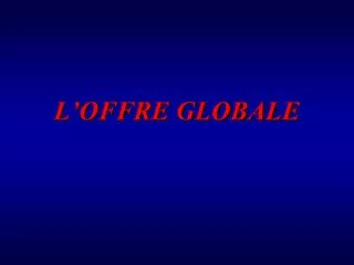 l offre globale