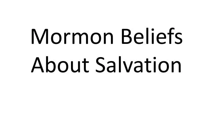 mormon beliefs about salvation