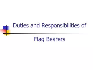 Duties and Responsibilities of Flag Bearers