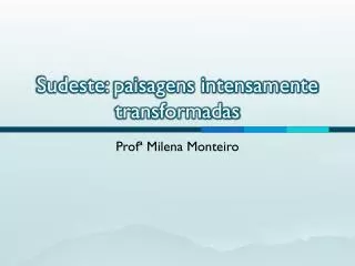 sudeste paisagens intensamente transformadas