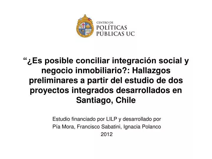 estudio financiado por lilp y desarrollado por p a mora francisco sabatini ignacia polanco 2012