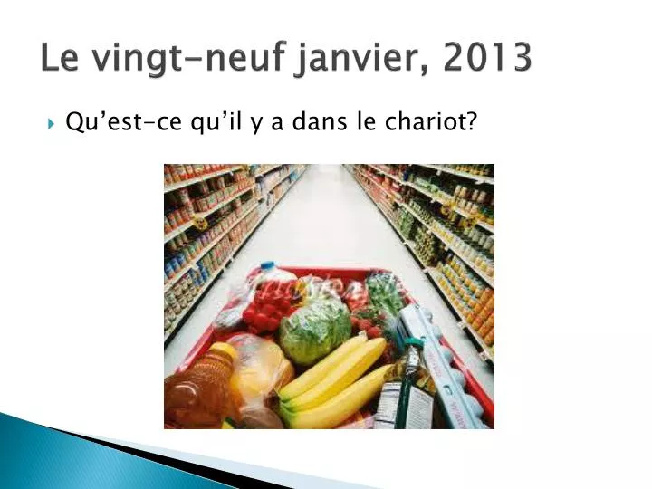 le vingt neuf janvier 2013