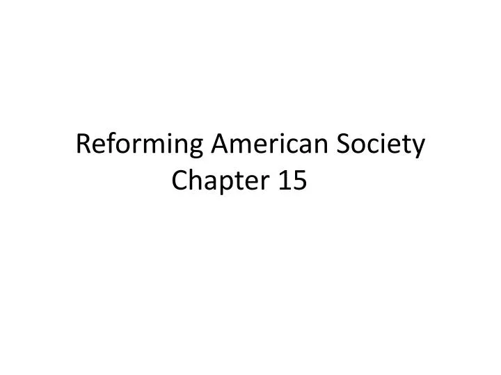 reforming american society chapter 15