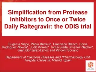 Simplification from Protease Inhibitors to Once or Twice Daily Raltegravir: the ODIS trial