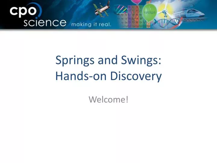 springs and swings hands on discovery