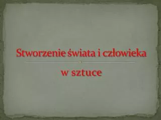 Stworzenie świata i człowieka