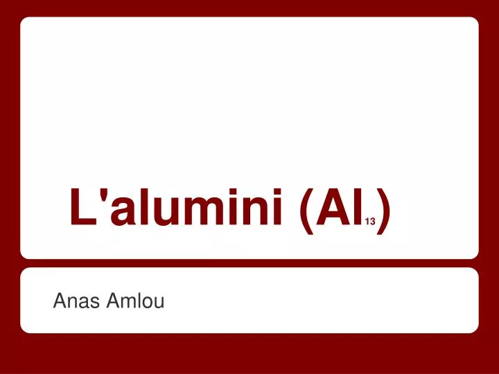 l alumini al 13