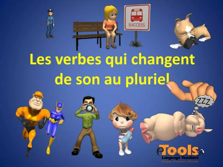 les verbes qui changent de son au pluriel