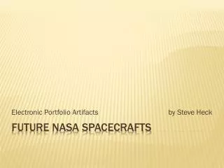 Future NASA Spacecrafts