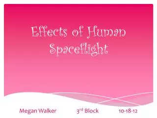 Effects of Human Spaceflight