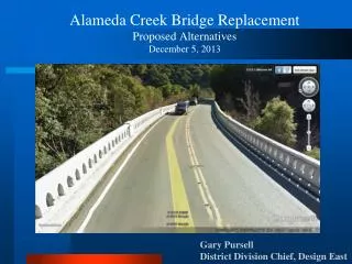 Alameda Creek Bridge Replacement Proposed Alternatives December 5, 2013