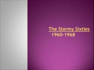 The Stormy Sixties 1960-1968