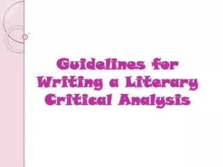 Guidelines for Writing a Literary Critical Analysis