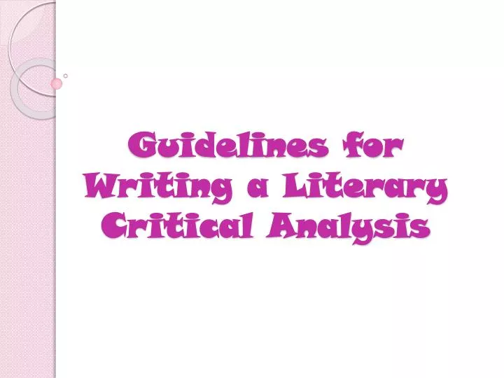 guidelines for writing a literary critical analysis