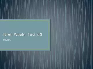 Nine Weeks Test #2