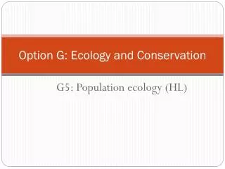 Option G: Ecology and Conservation