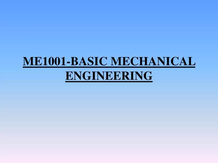 me1001 basic mechanical engineering