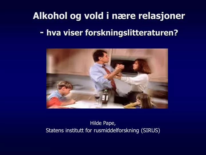 alkohol og vold i n re relasjoner hva viser forskningslitteraturen