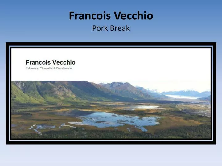 francois vecchio pork break