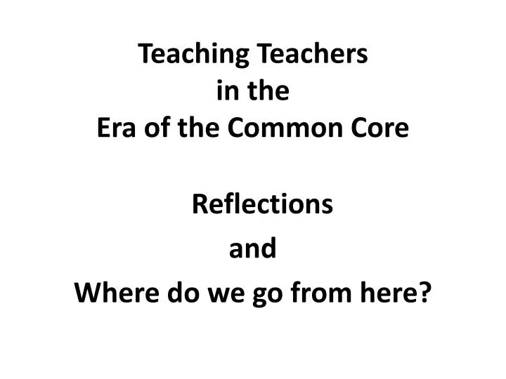 teaching teachers in the era of the common core