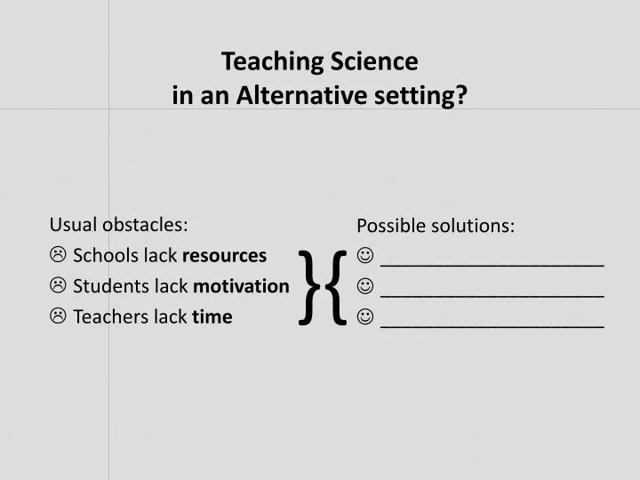 teaching science in an alternative setting