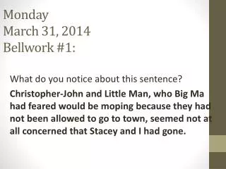 Monday March 31, 2014 Bellwork #1: