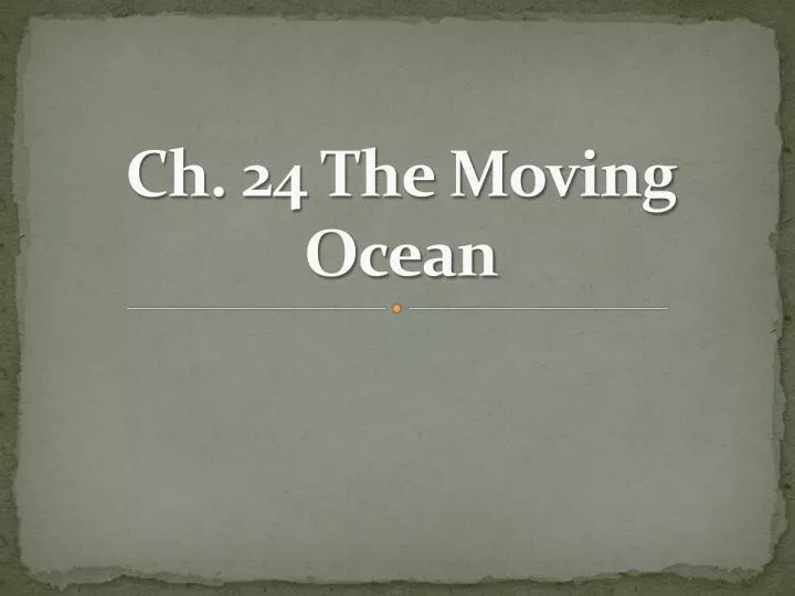 ch 24 the moving ocean