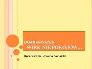 dojrzewanie wiek niepokoj w