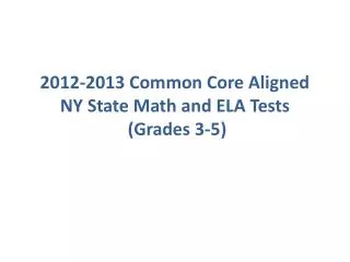 2012-2013 Common Core Aligned NY State Math and ELA Tests (Grades 3-5)