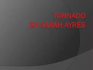 Tornado by Sarah Ayres