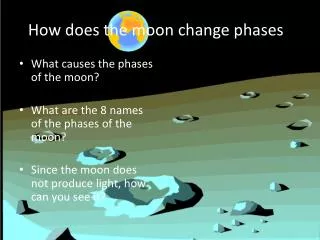 How does the moon change phases ?