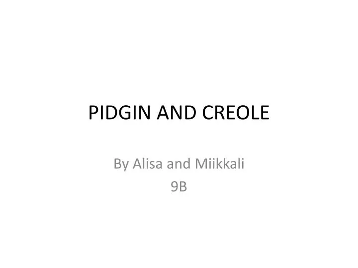 pidgin and creole