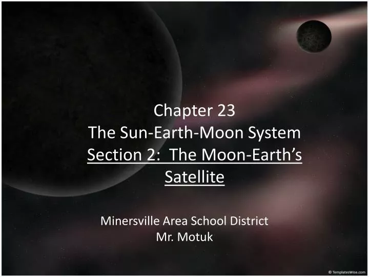 chapter 23 the sun earth moon system section 2 the moon earth s satellite