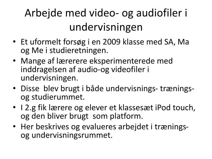 arbejde med video og audiofiler i undervisningen