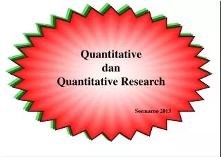 Quantitative dan Quantitative Research Soemarno 2013