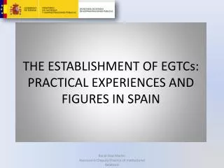 THE ESTABLISHMENT OF EGTCs: PRACTICAL EXPERIENCES AND FIGURES IN SPAIN