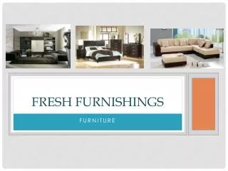 Fresh furnishings
