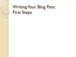 Writing Your Blog Post: First Steps